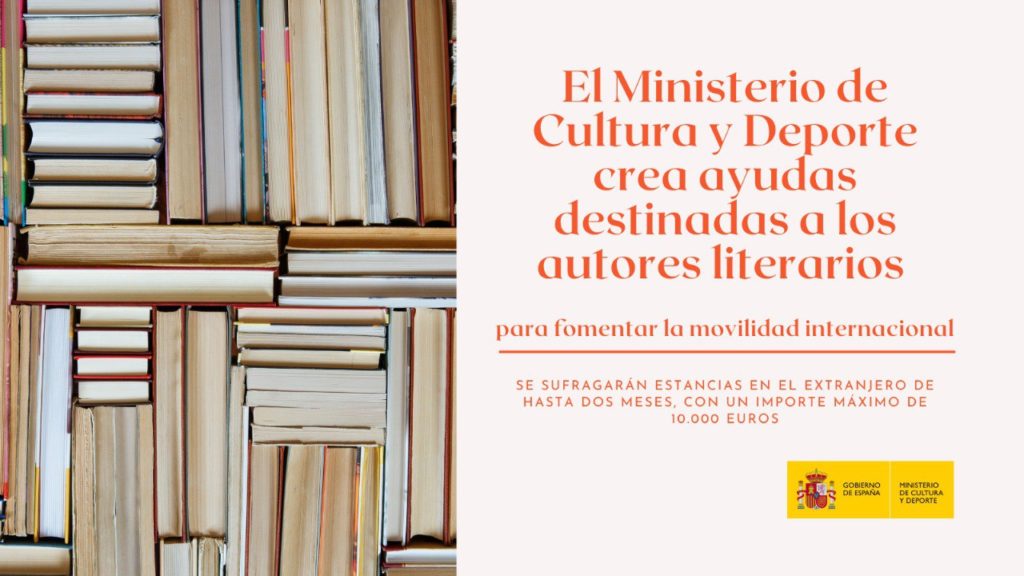 El Ministerio de Cultura y Deporte crea ayudas destinadas a los autores literarios para fomentar la movilidad internacional